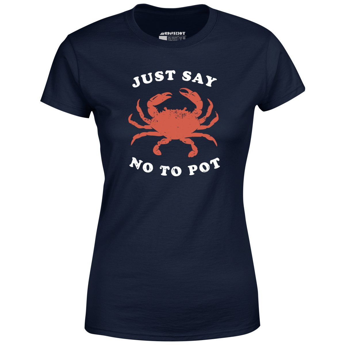 Just Say No To Pot - Women's T-Shirt