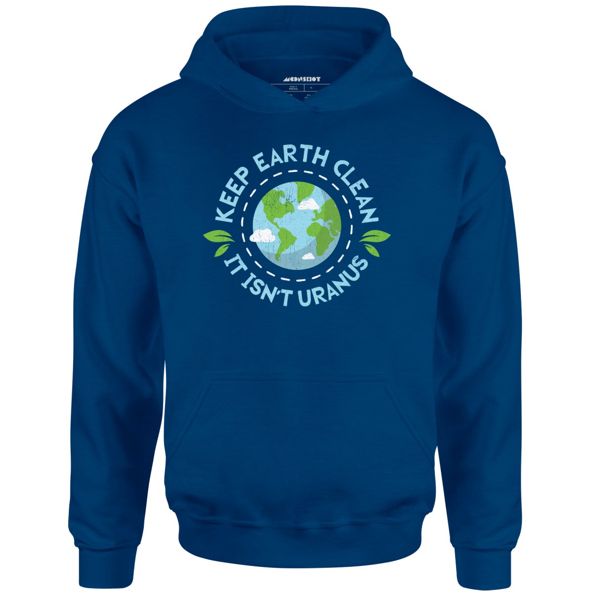 Keep Earth Clean It Isn't Uranus - Unisex Hoodie