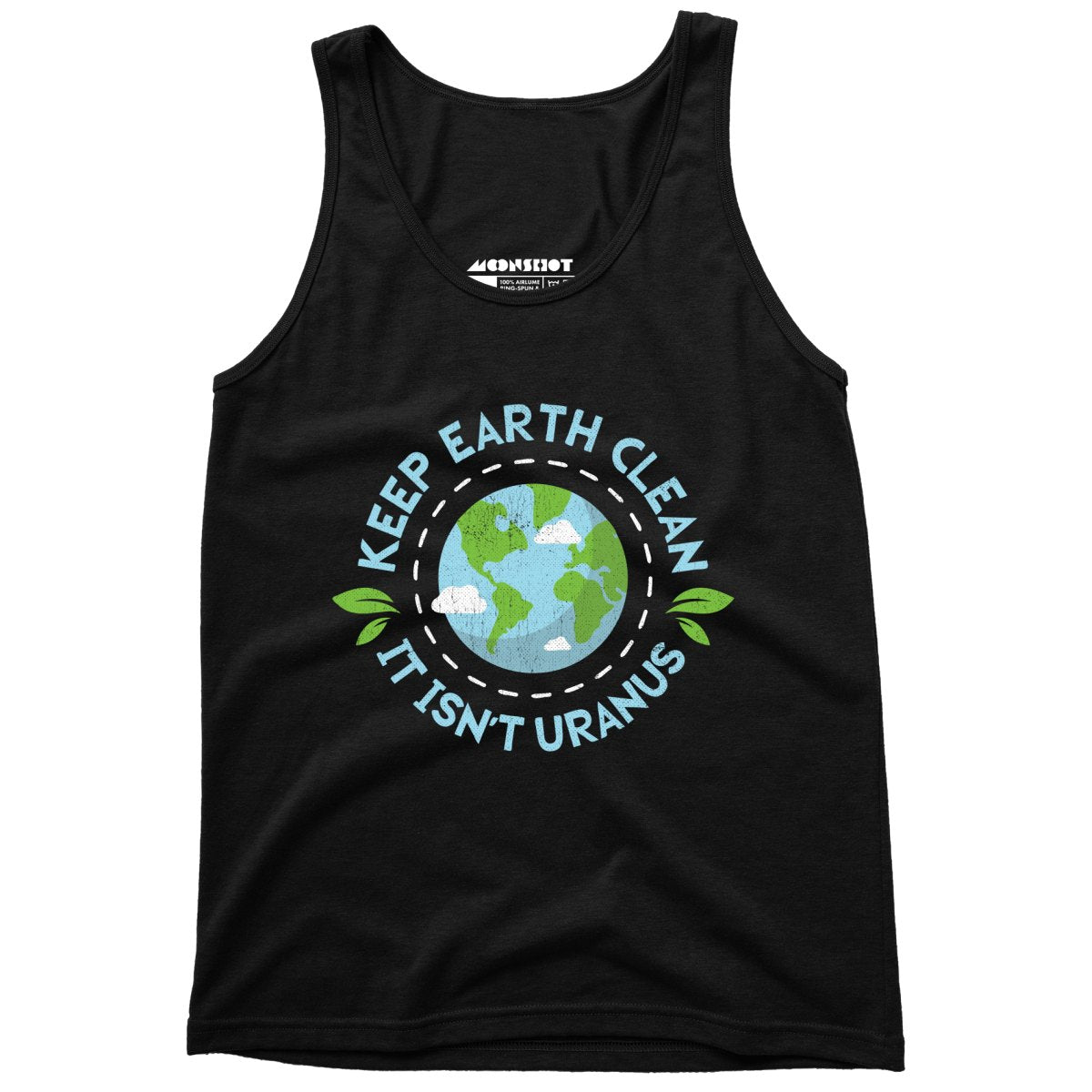 Keep Earth Clean It Isn't Uranus - Unisex Tank Top