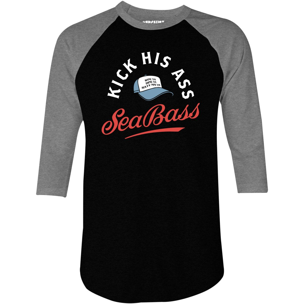 Kick His Ass Sea Bass - 3/4 Sleeve Raglan T-Shirt