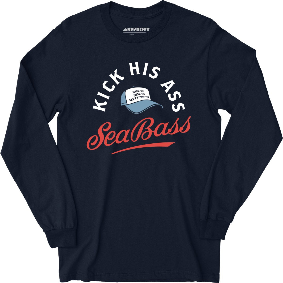 Kick His Ass Sea Bass - Long Sleeve T-Shirt