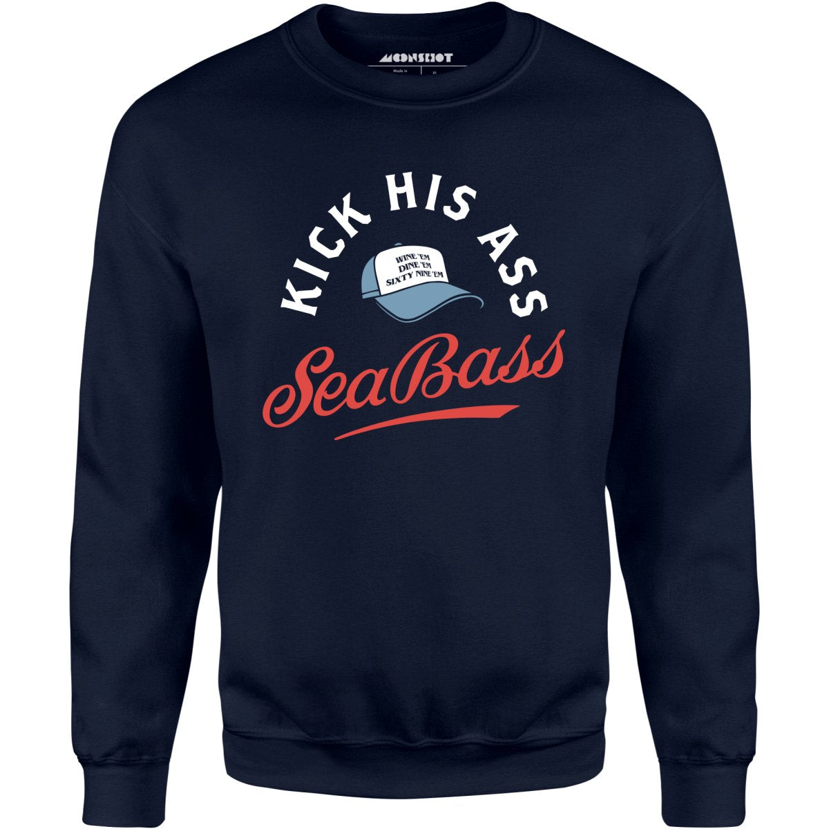 Kick His Ass Sea Bass - Unisex Sweatshirt