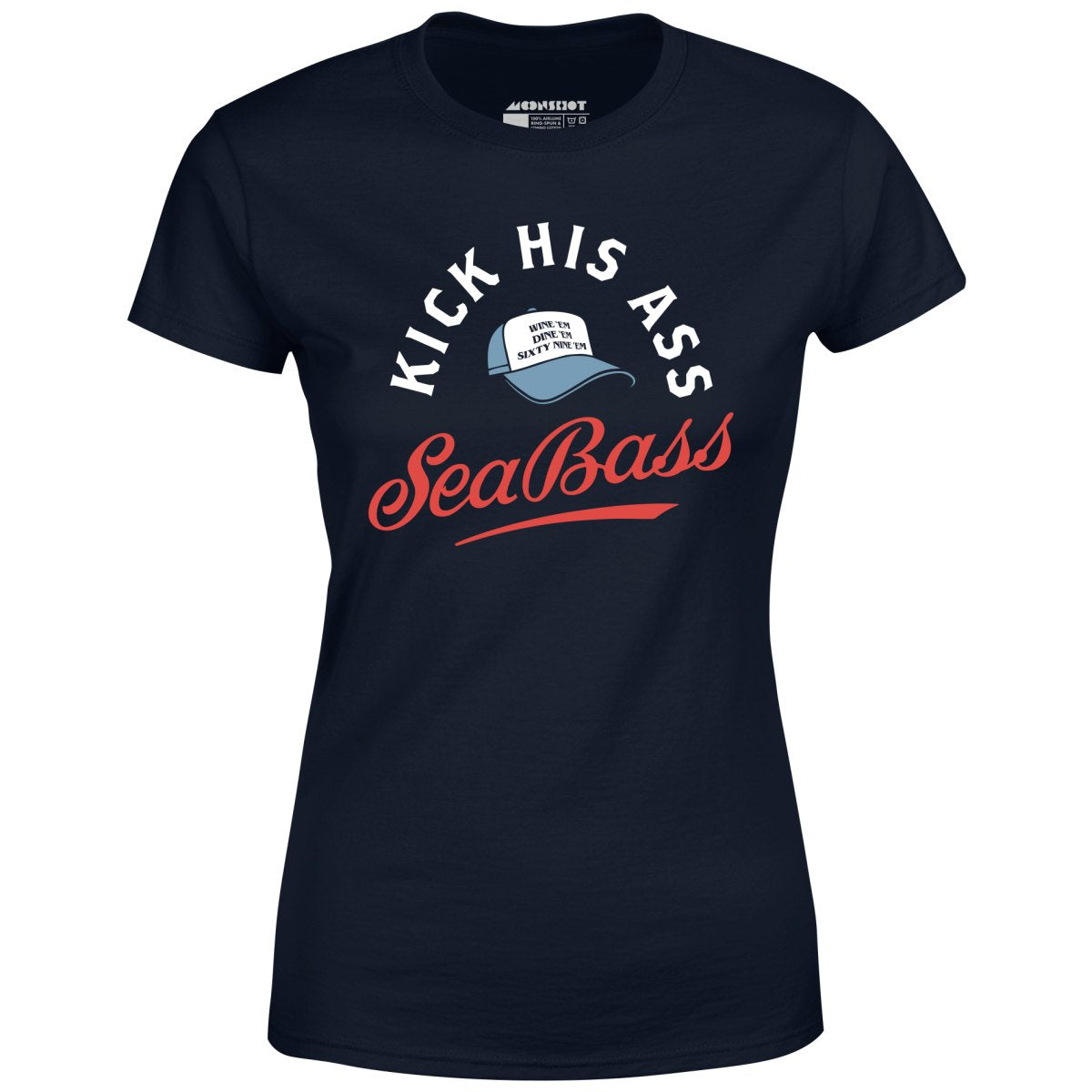 Kick His Ass Sea Bass - Women's T-Shirt