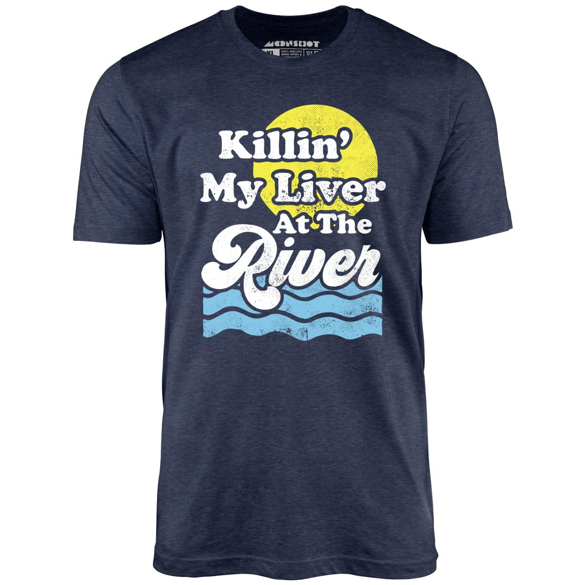 Killin' My Liver At The River - Unisex T-Shirt