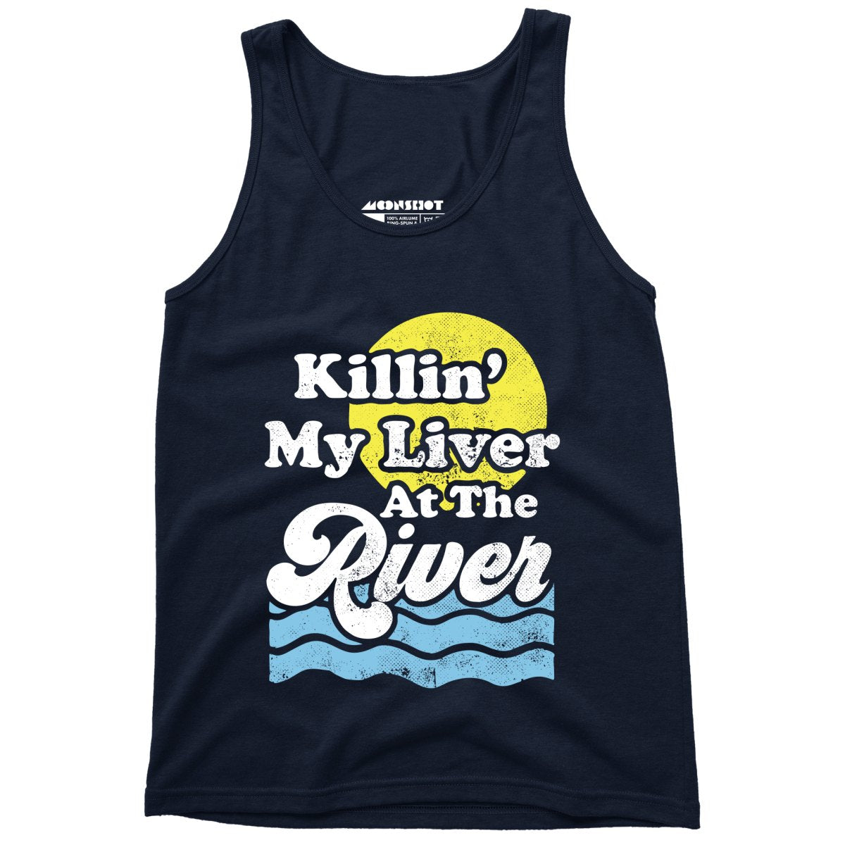 Killin' My Liver At The River - Unisex Tank Top