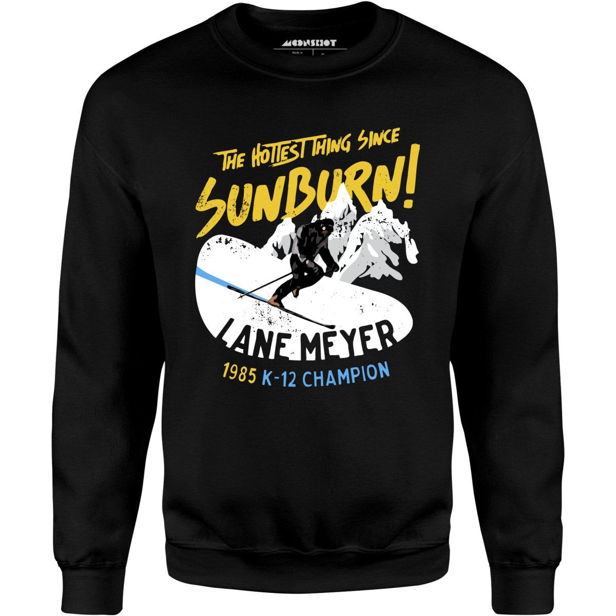 Lane Meyer - The Hottest Thing Since Sunburn - Unisex Sweatshirt