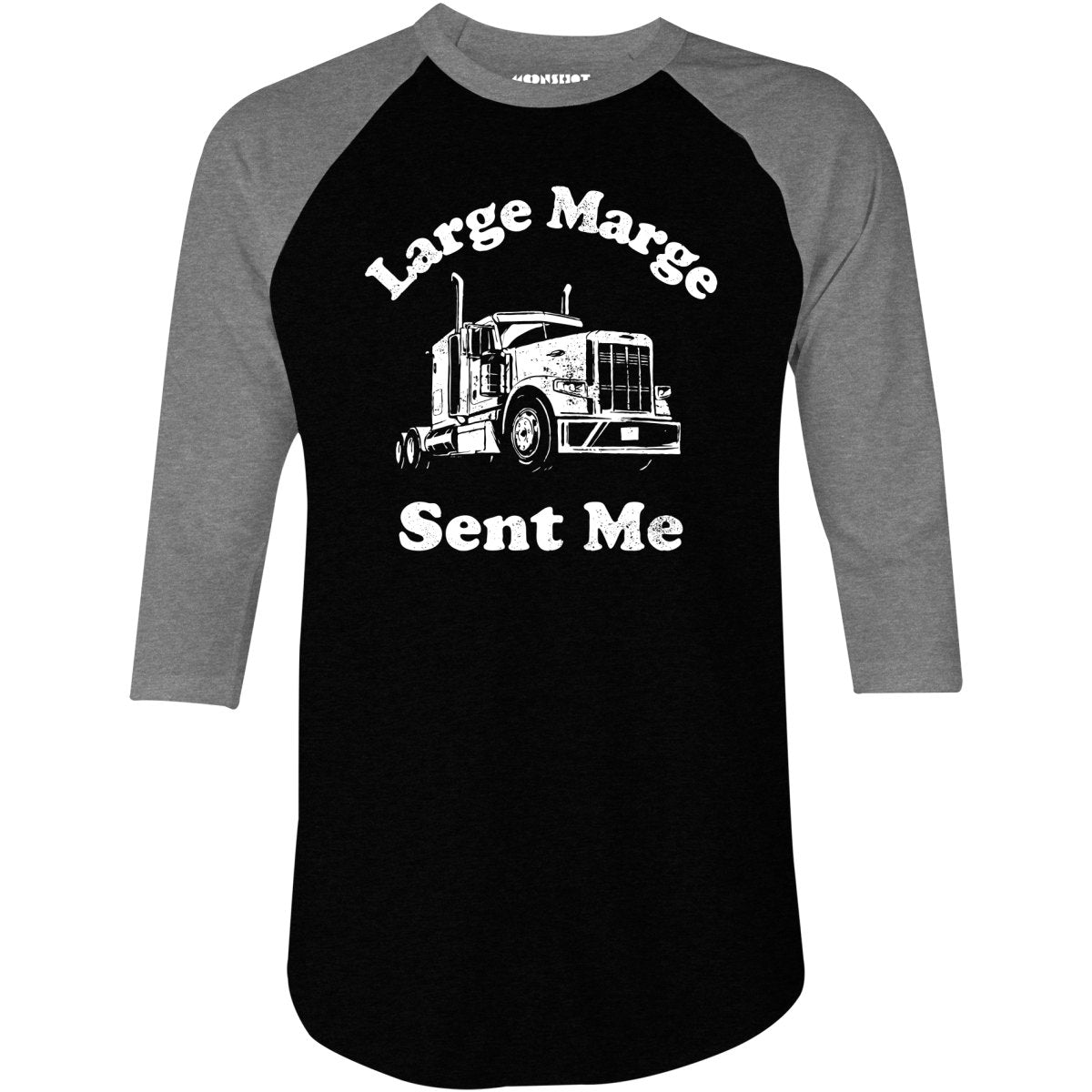 Large Marge Sent Me - 3/4 Sleeve Raglan T-Shirt