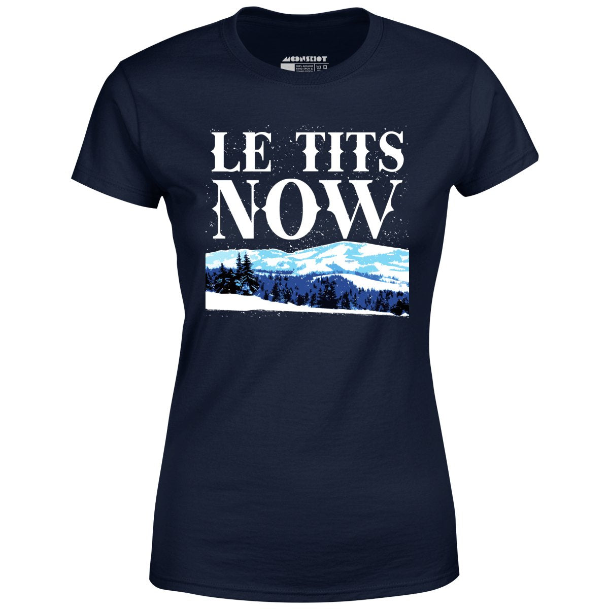 Le Tits Now - Women's T-Shirt