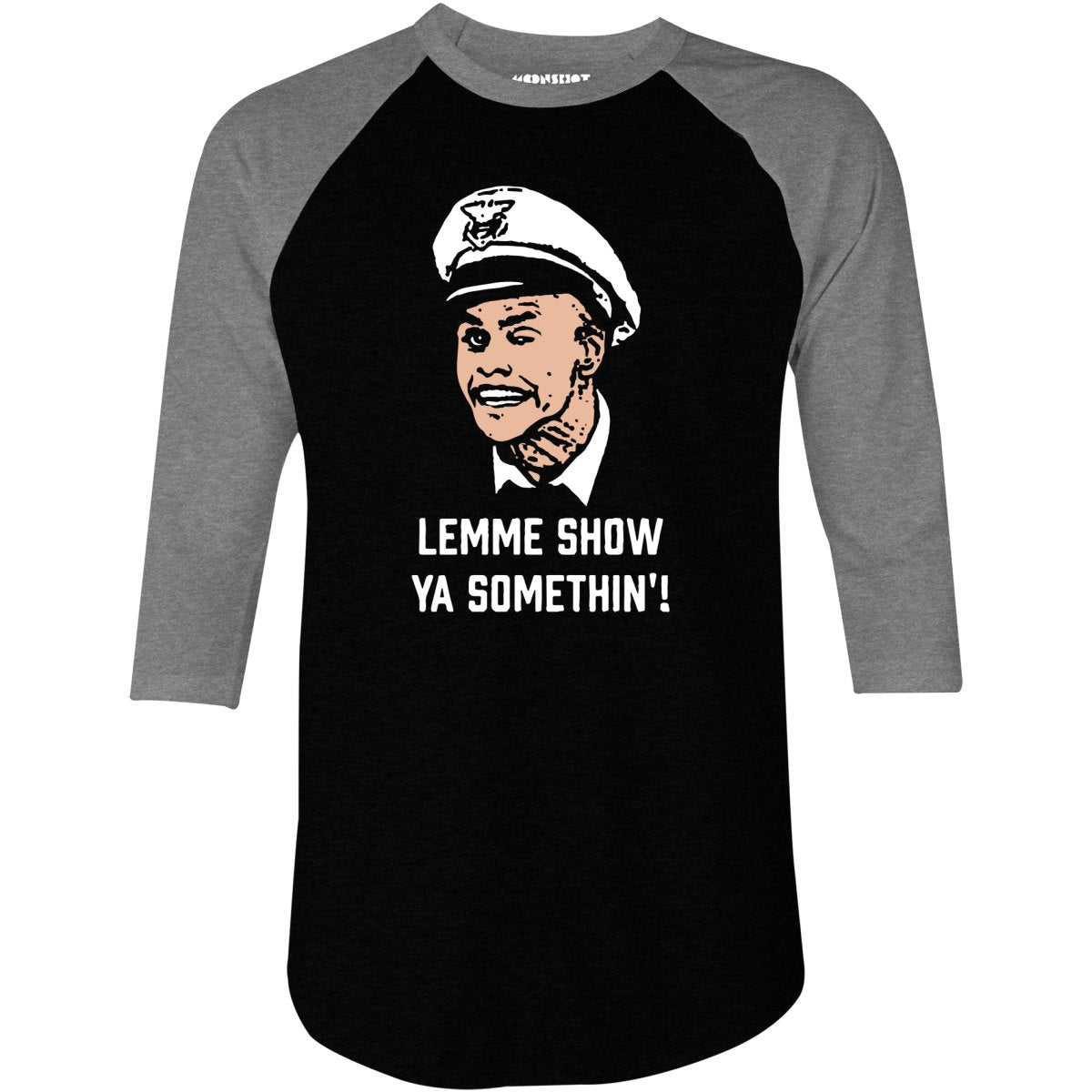 Lemme Show Ya Somethin'! - 3/4 Sleeve Raglan T-Shirt