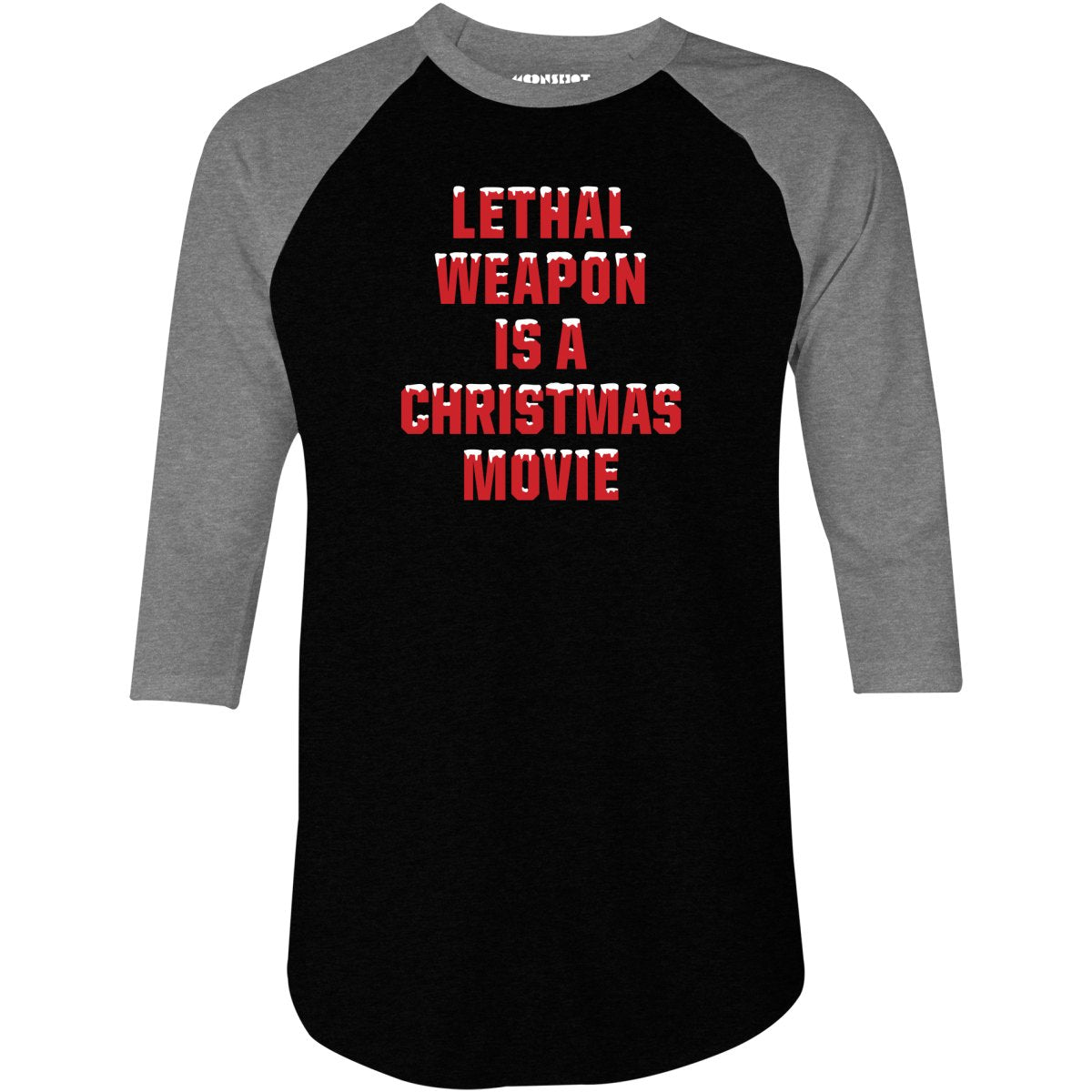 Lethal Weapon is a Christmas Movie - 3/4 Sleeve Raglan T-Shirt