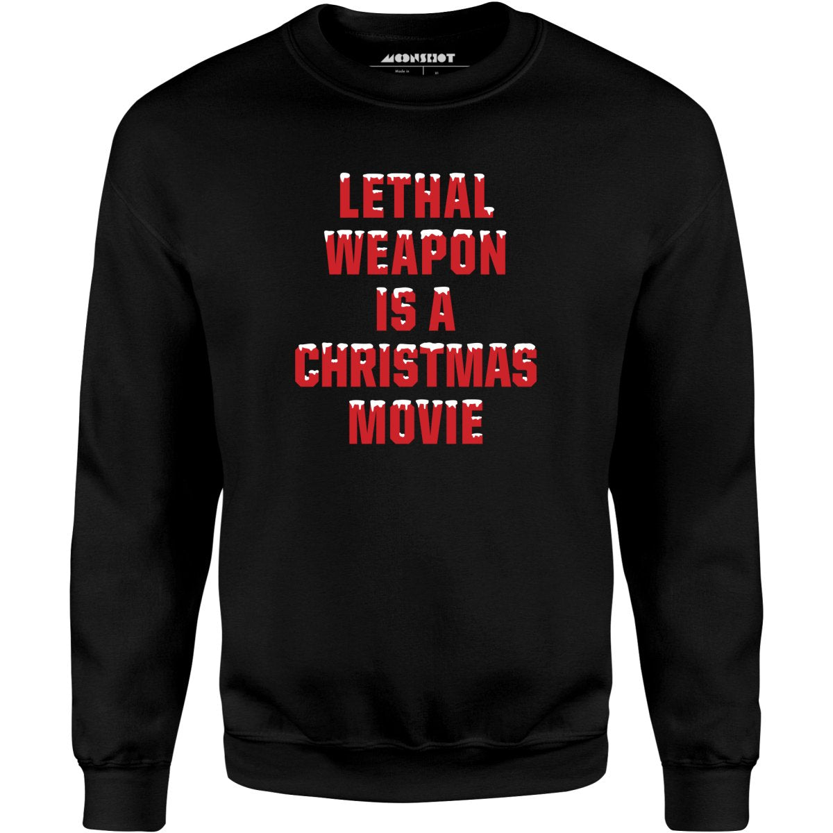 Lethal Weapon is a Christmas Movie - Unisex Sweatshirt