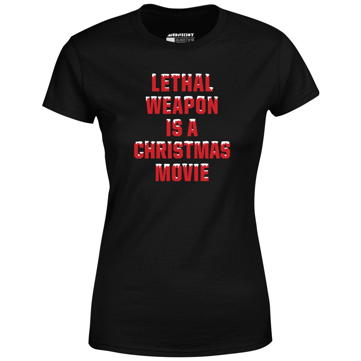 Lethal Weapon is a Christmas Movie - Women's T-Shirt