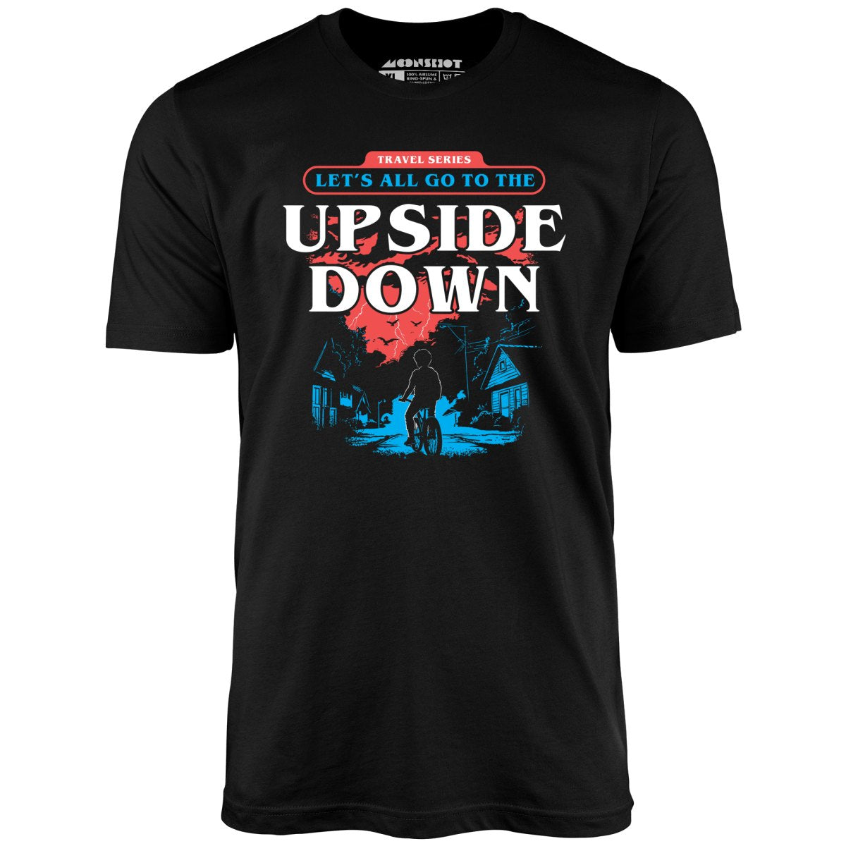 Let's All Go To The Upside Down - Unisex T-Shirt
