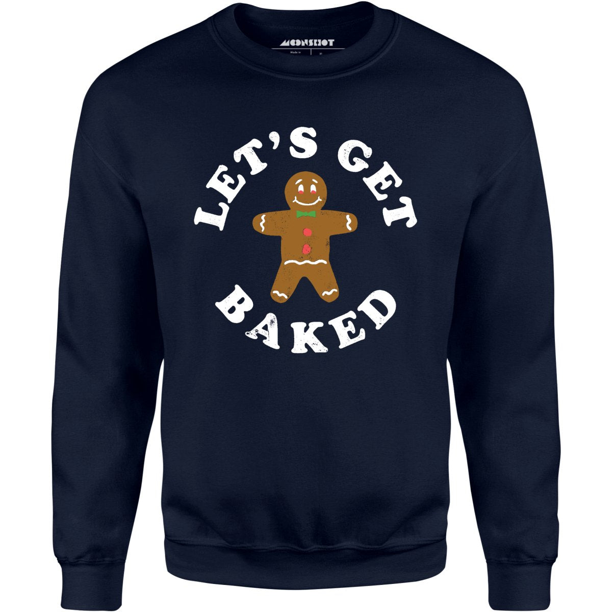 Let's Get Baked - Unisex Sweatshirt
