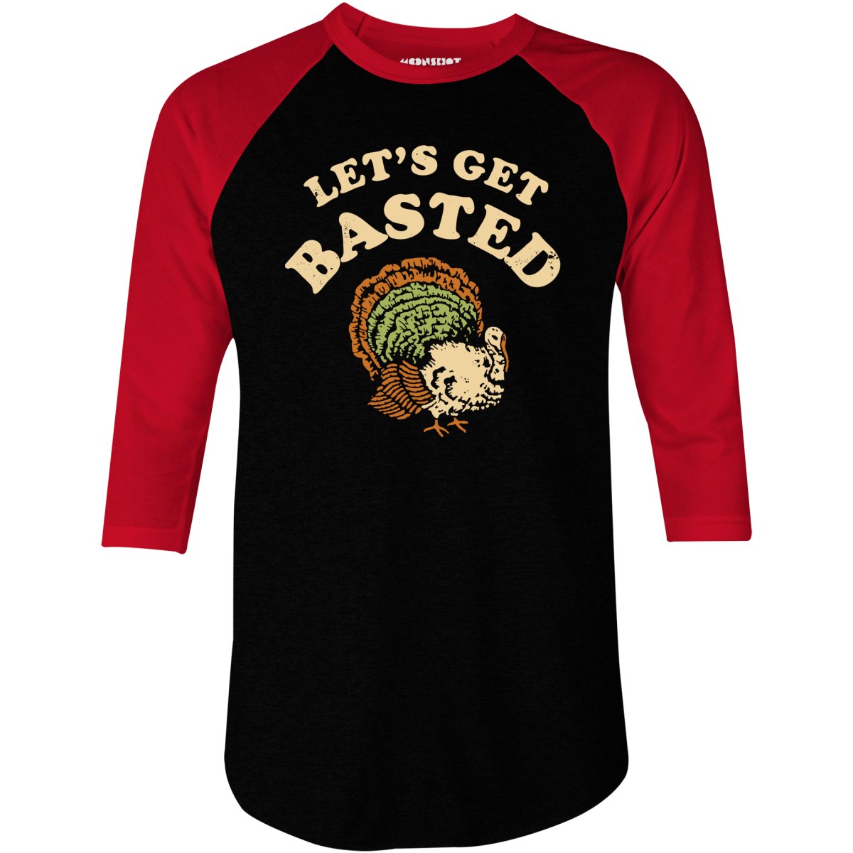 Let's Get Basted - 3/4 Sleeve Raglan T-Shirt