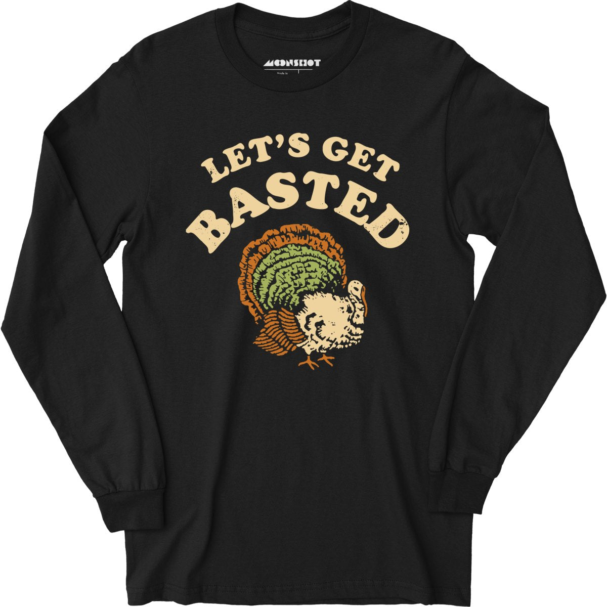 Let's Get Basted - Long Sleeve T-Shirt