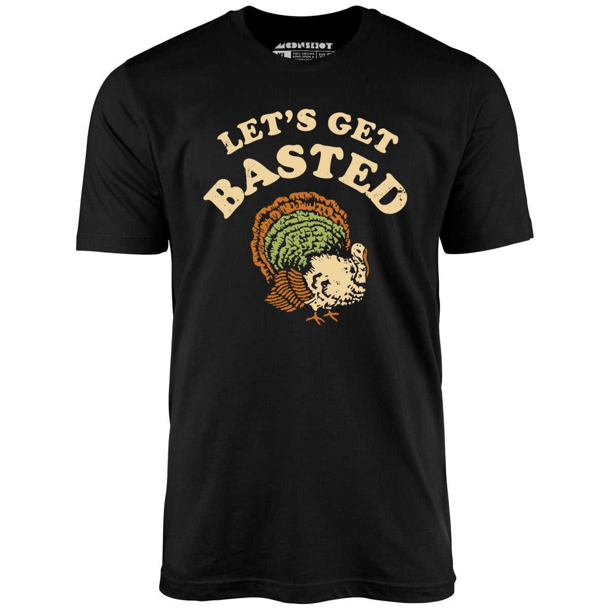 Let's Get Basted - Unisex T-Shirt