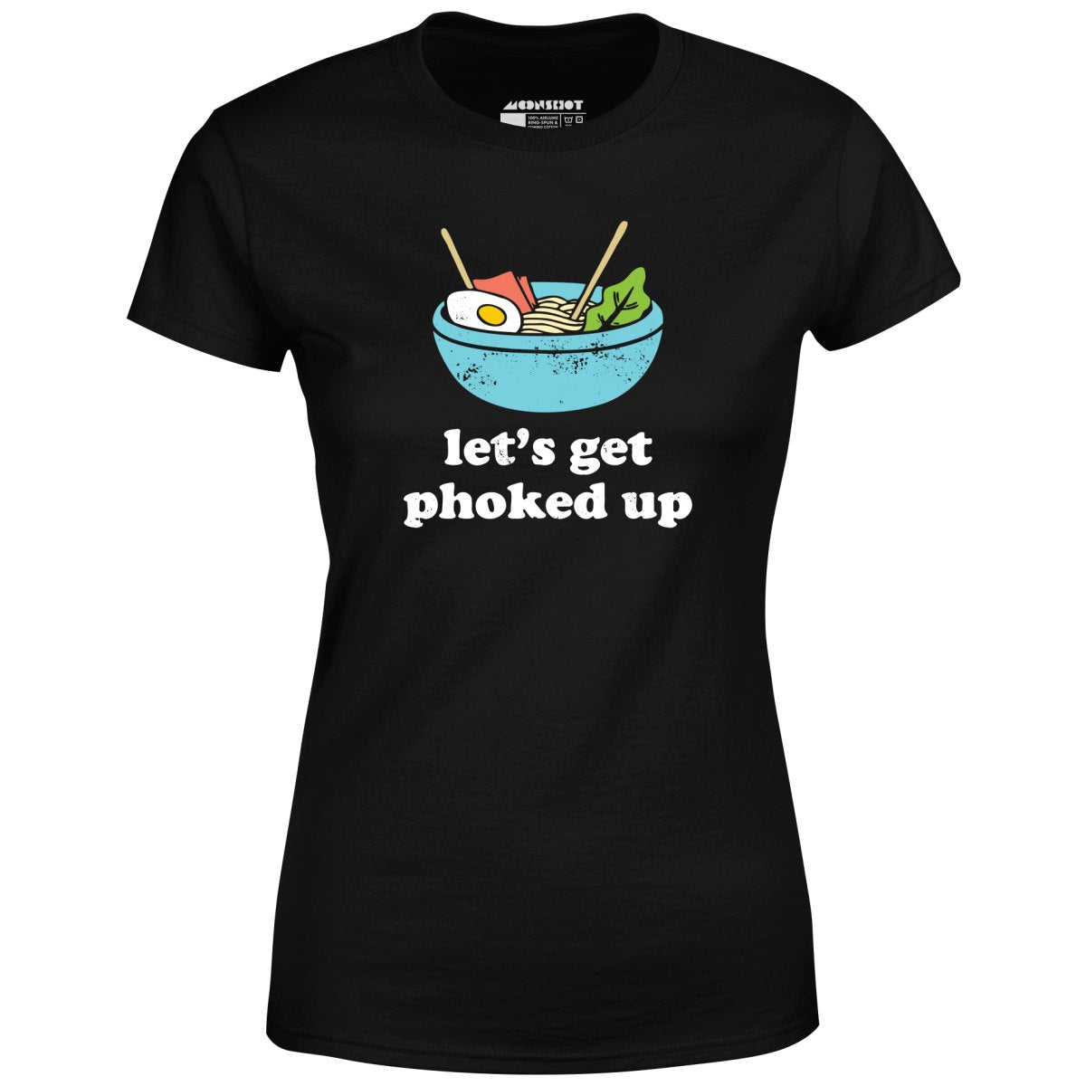 Let's Get Phoked Up - Women's T-Shirt
