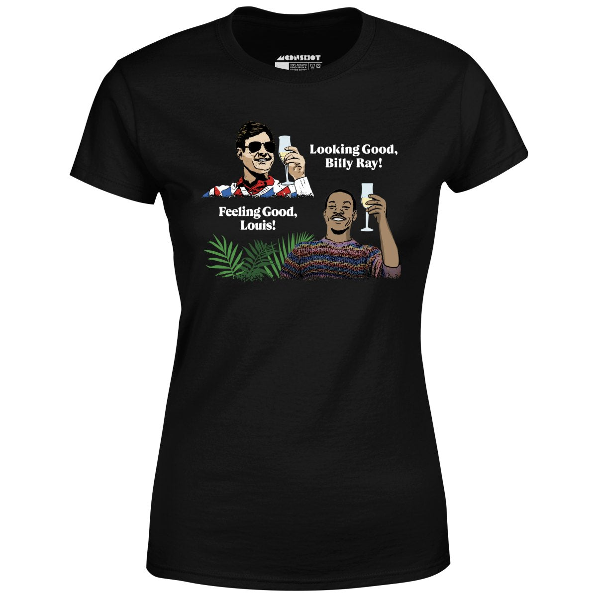 Looking Good, Billy Ray! Feeling Good, Louis! - Women's T-Shirt