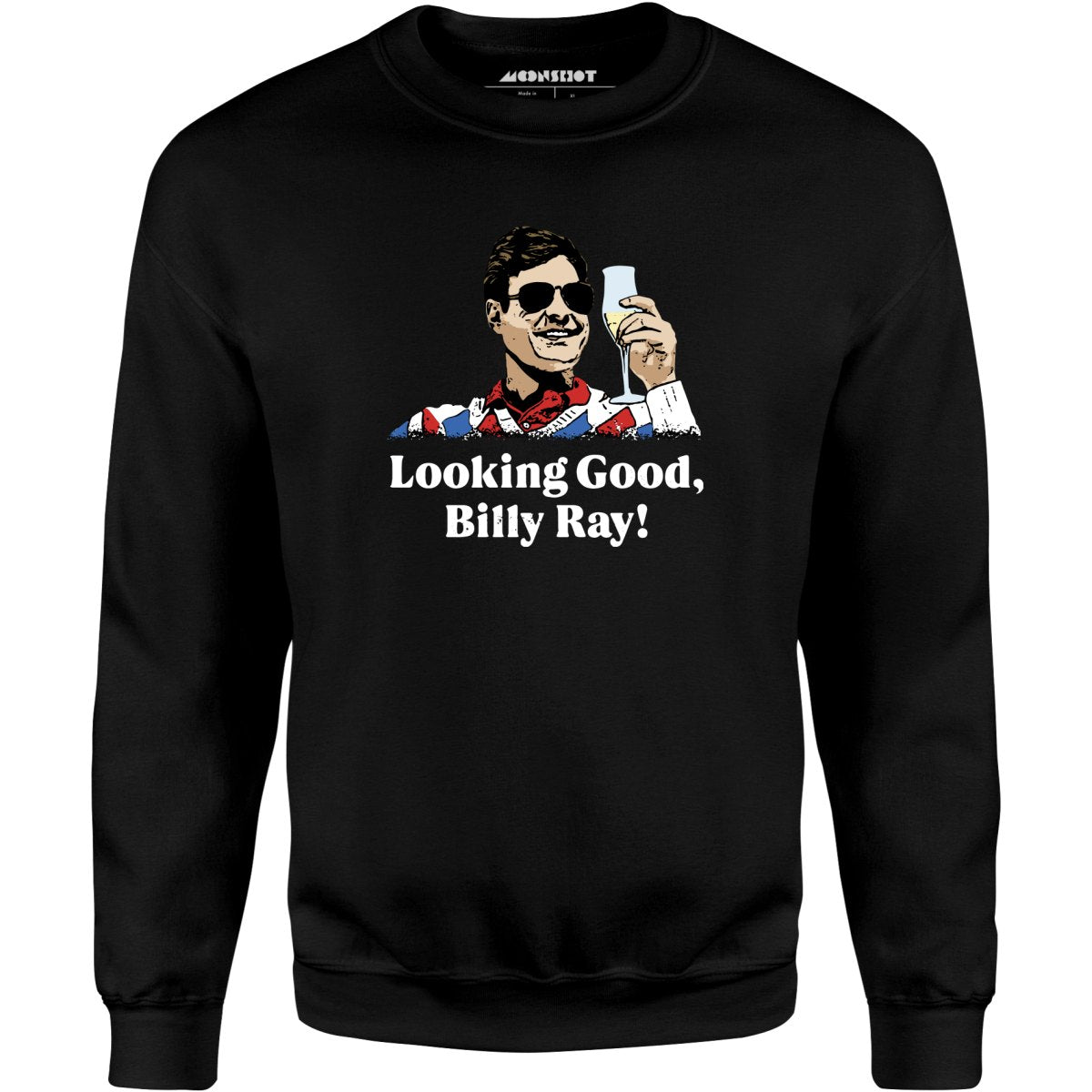 Looking Good, Billy Ray! - Unisex Sweatshirt