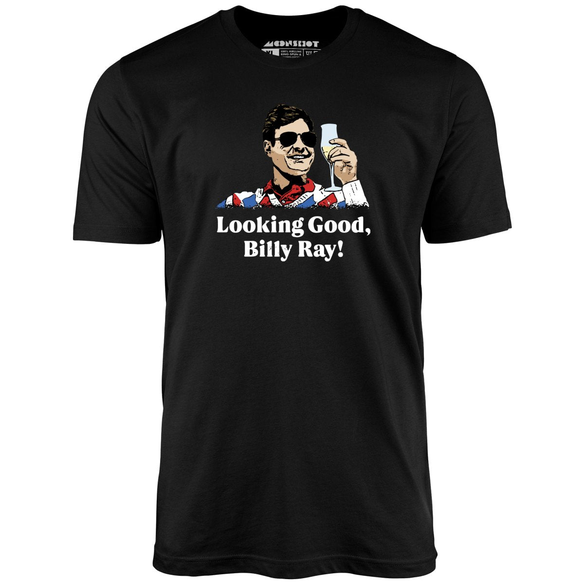 Looking Good, Billy Ray! - Unisex T-Shirt