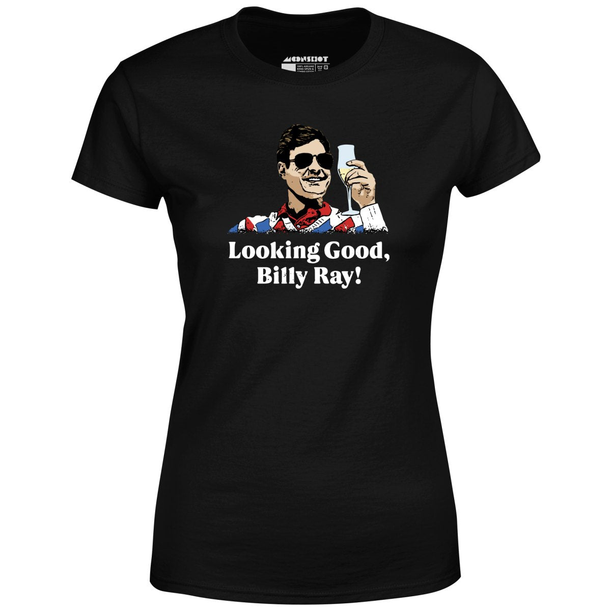 Looking Good, Billy Ray! - Women's T-Shirt