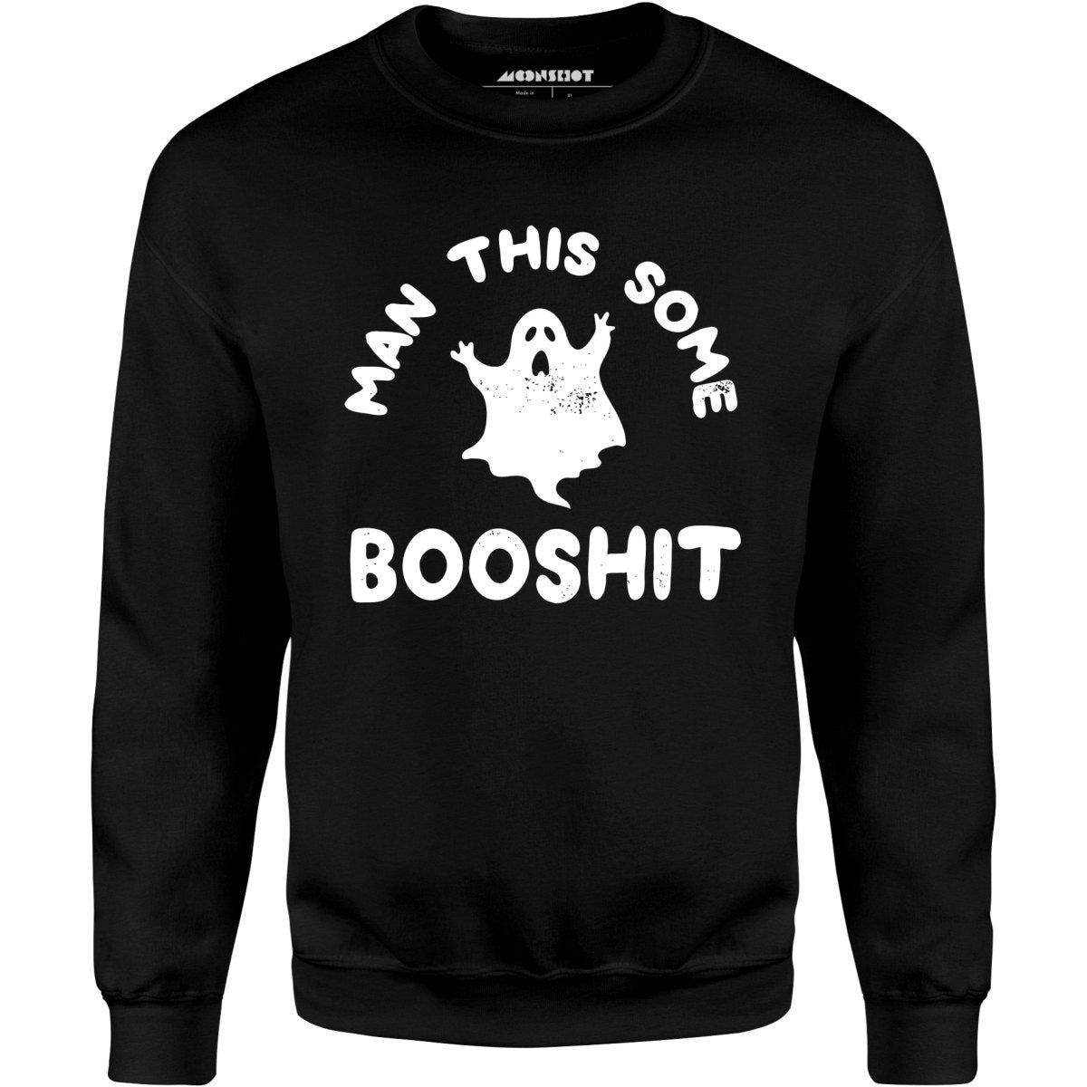 Man This Some Booshit - Unisex Sweatshirt
