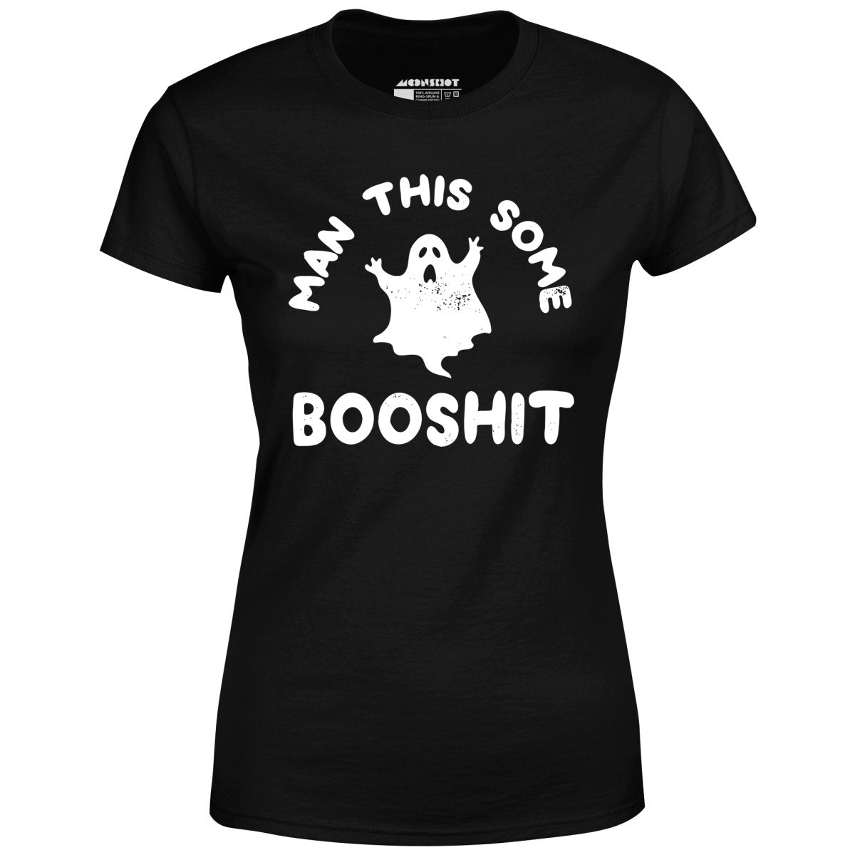 Man This Some Booshit - Women's T-Shirt