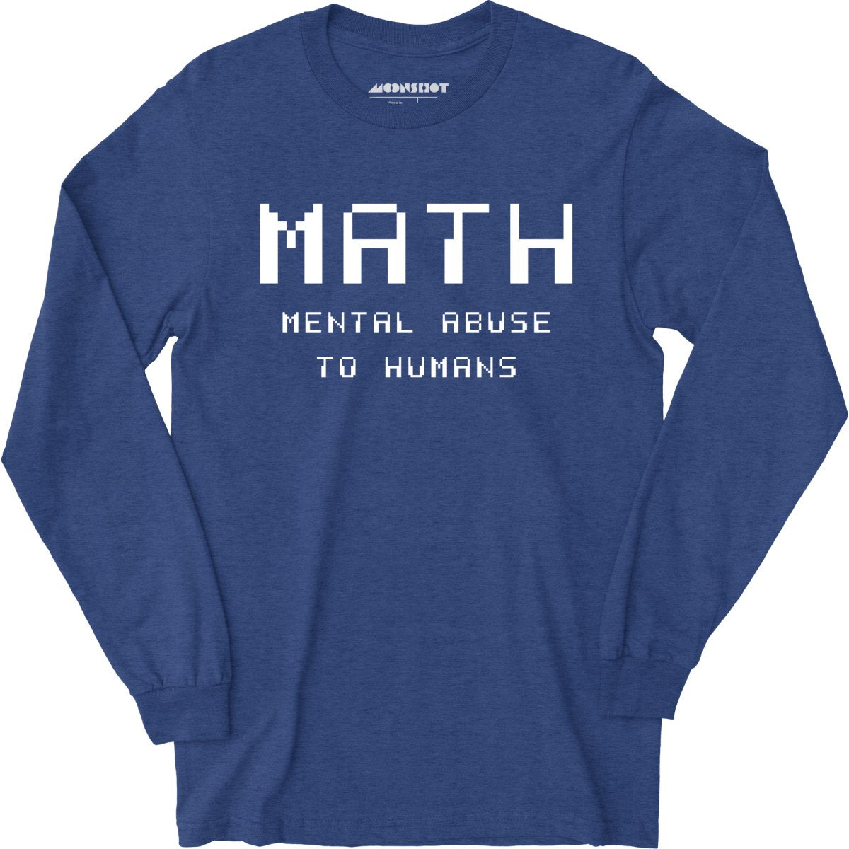 Math - Mental Abuse to Humans - Long Sleeve T-Shirt
