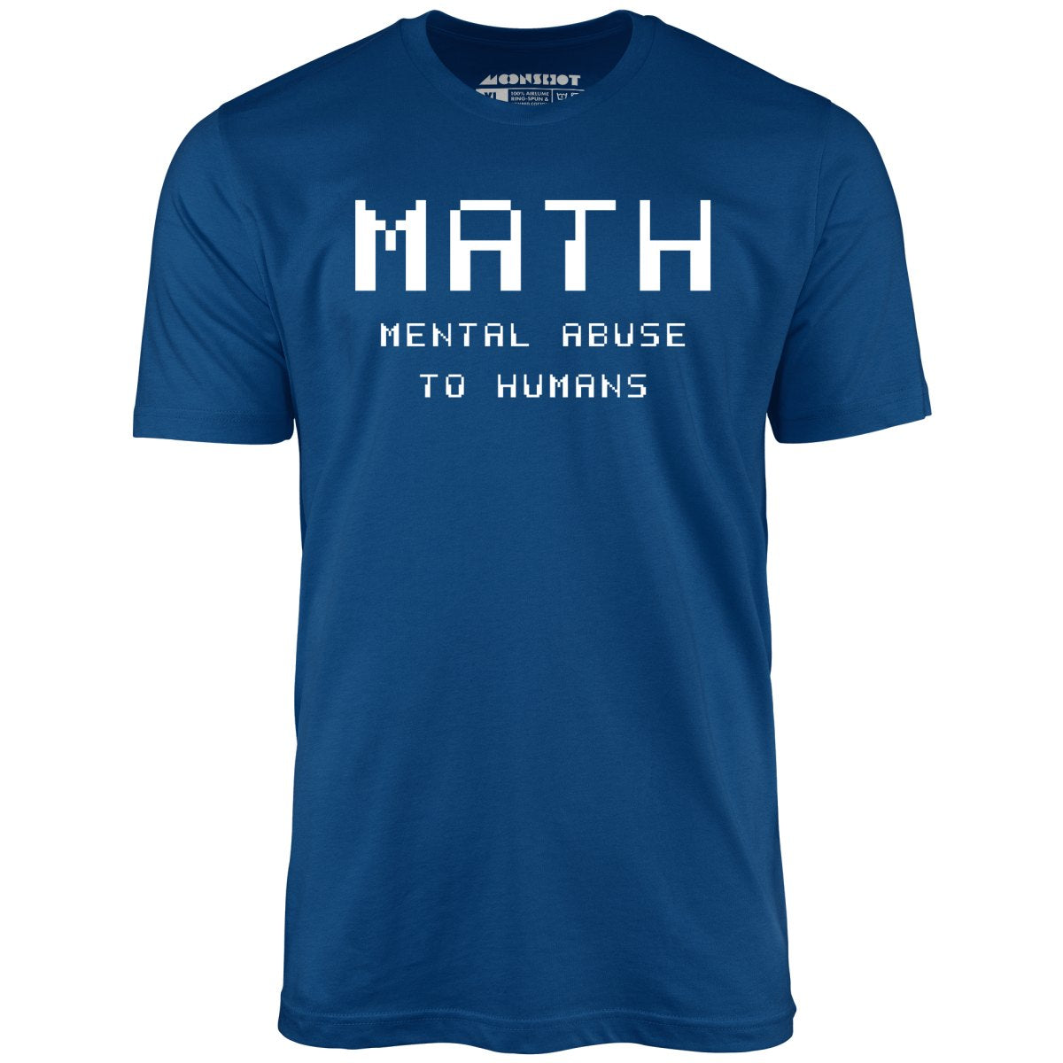 Math - Mental Abuse to Humans - Unisex T-Shirt