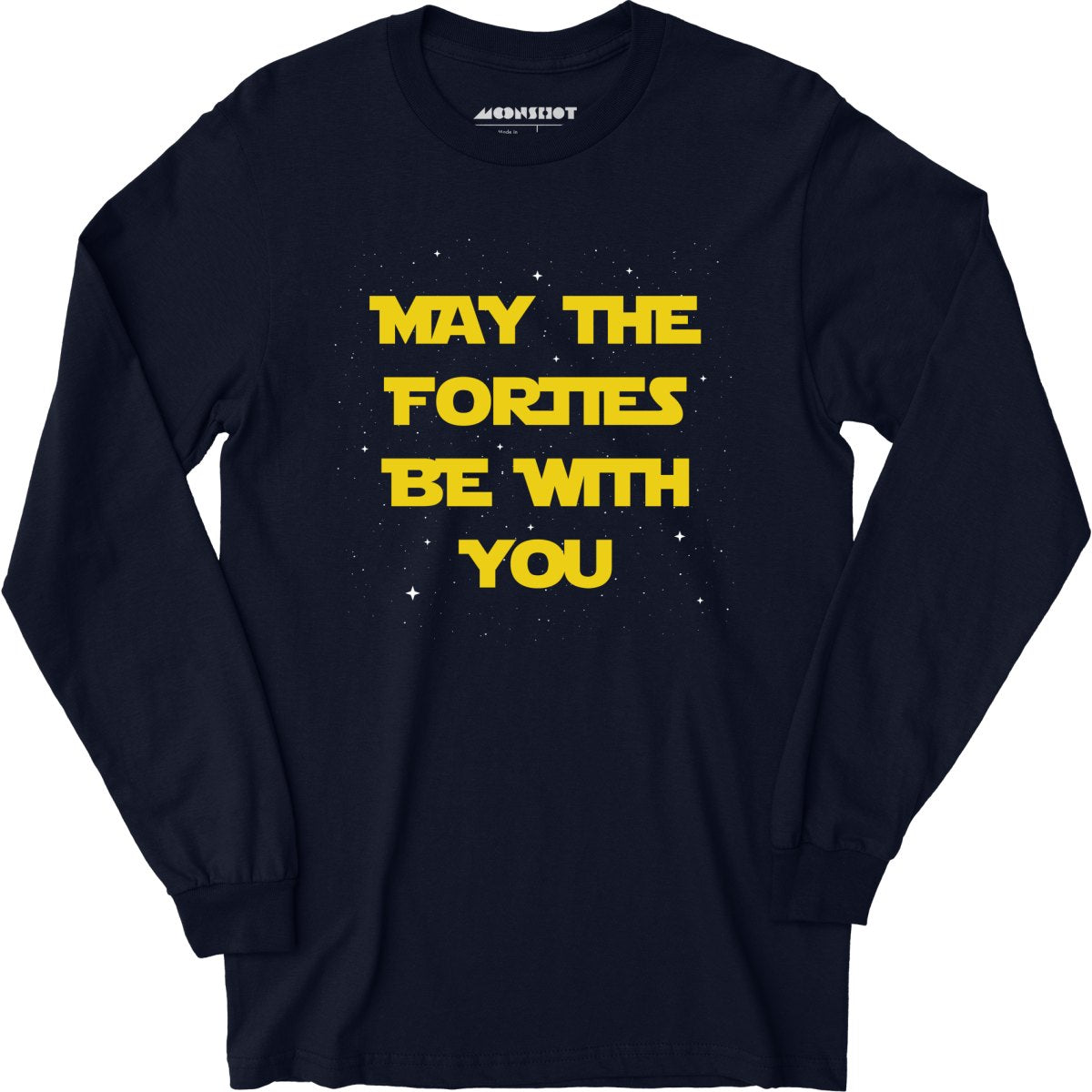 May The Forties Be With You - Long Sleeve T-Shirt