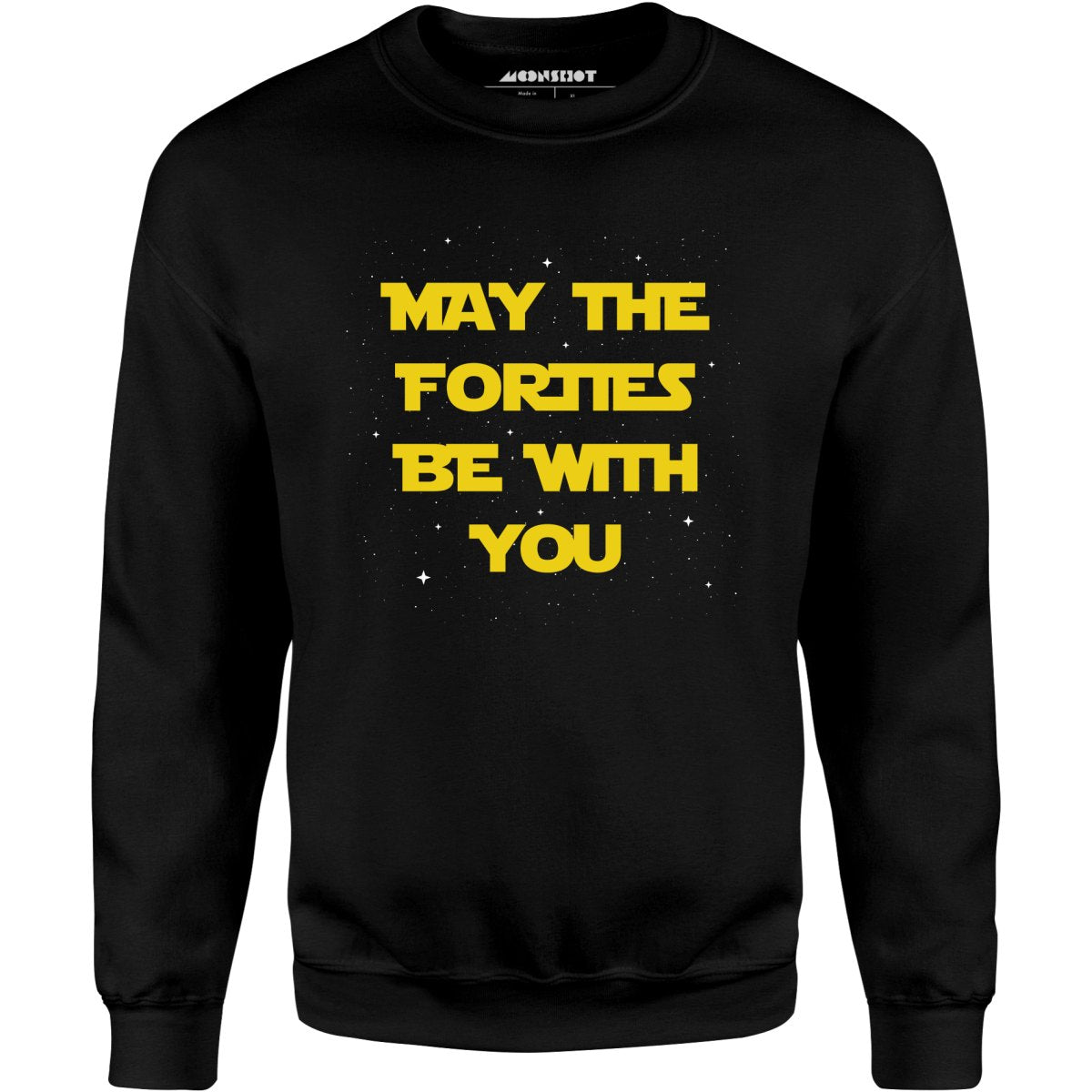 May The Forties Be With You - Unisex Sweatshirt