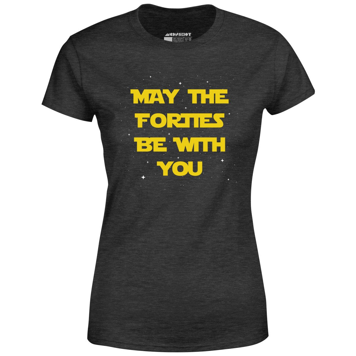 May The Forties Be With You - Women's T-Shirt