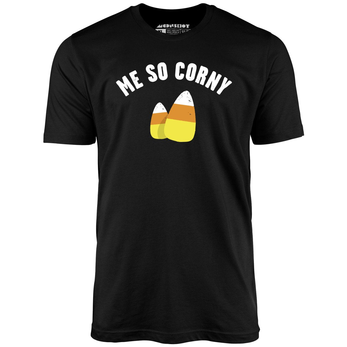 Me So Corny - Unisex T-Shirt