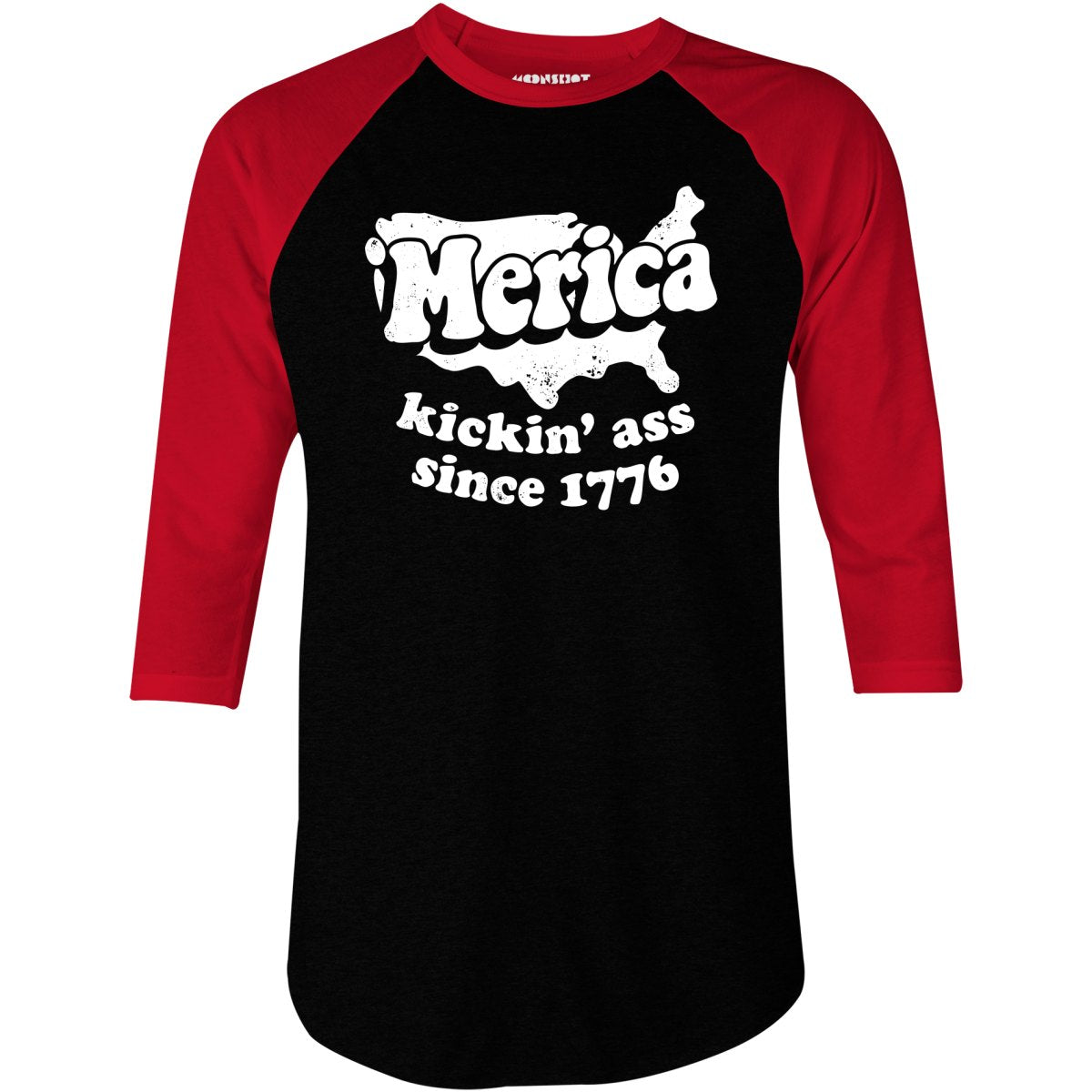 'Merica Kickin' Ass Since 1776 - 3/4 Sleeve Raglan T-Shirt