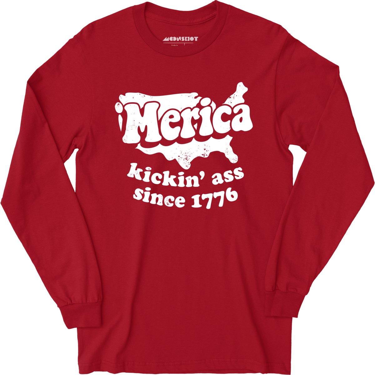 'Merica Kickin' Ass Since 1776 - Long Sleeve T-Shirt