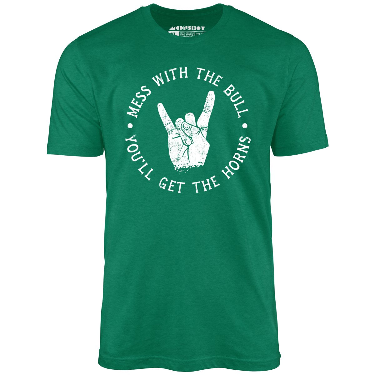 Mess With the Bull You'll Get the Horns - Unisex T-Shirt
