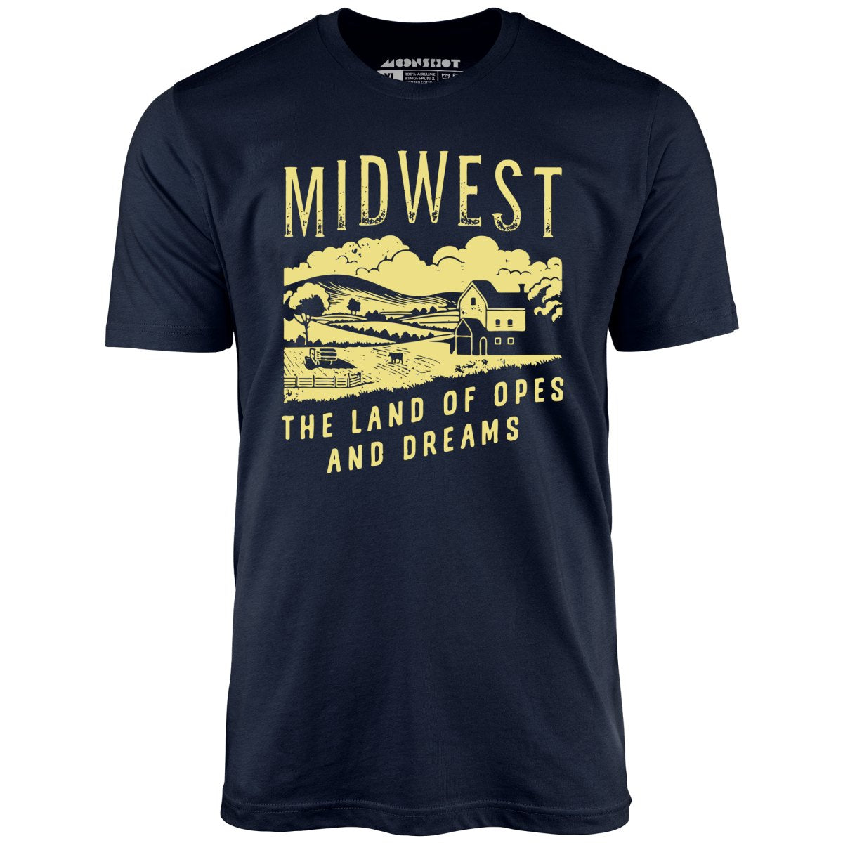 Midwest The Land of Opes and Dreams - Unisex T-Shirt