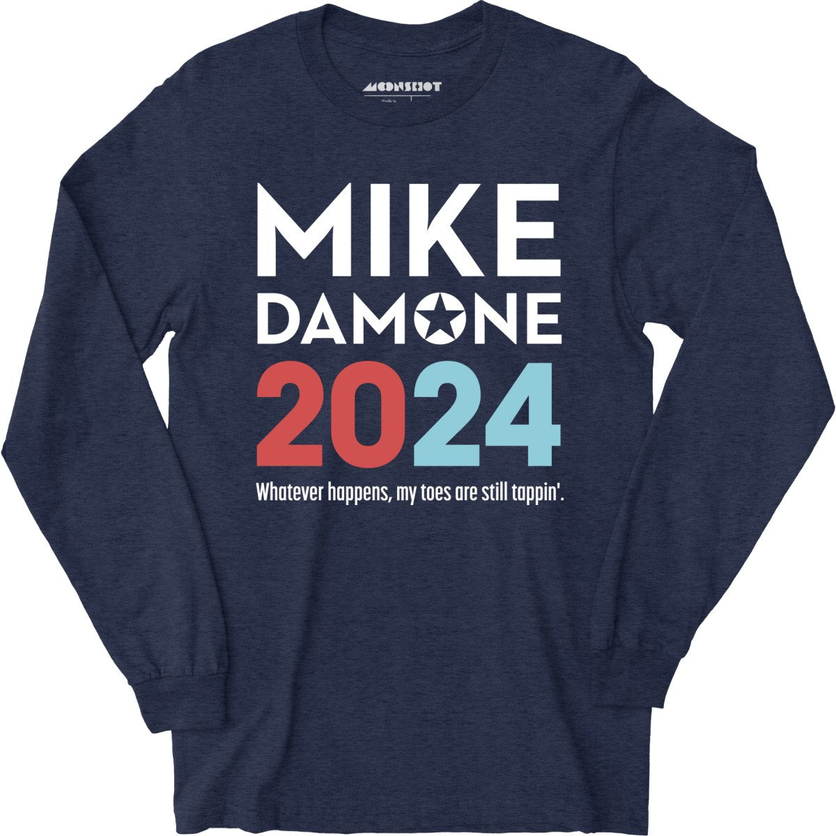 Mike Damone 2024 - Phony Campaign - Long Sleeve T-Shirt