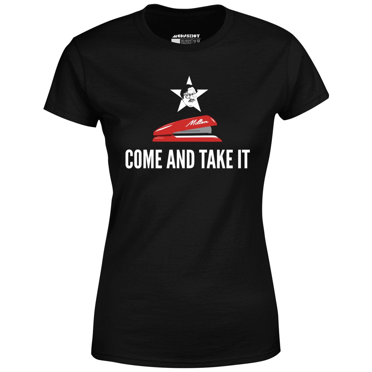 Milton's Red Stapler - Come and Take It - Women's T-Shirt