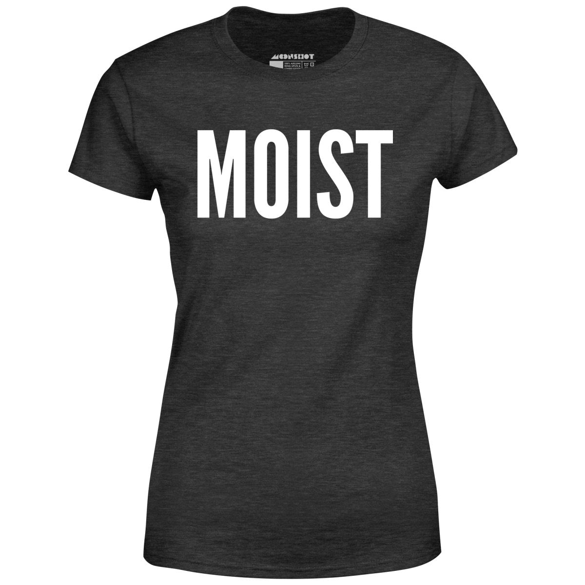 Moist - Women's T-Shirt