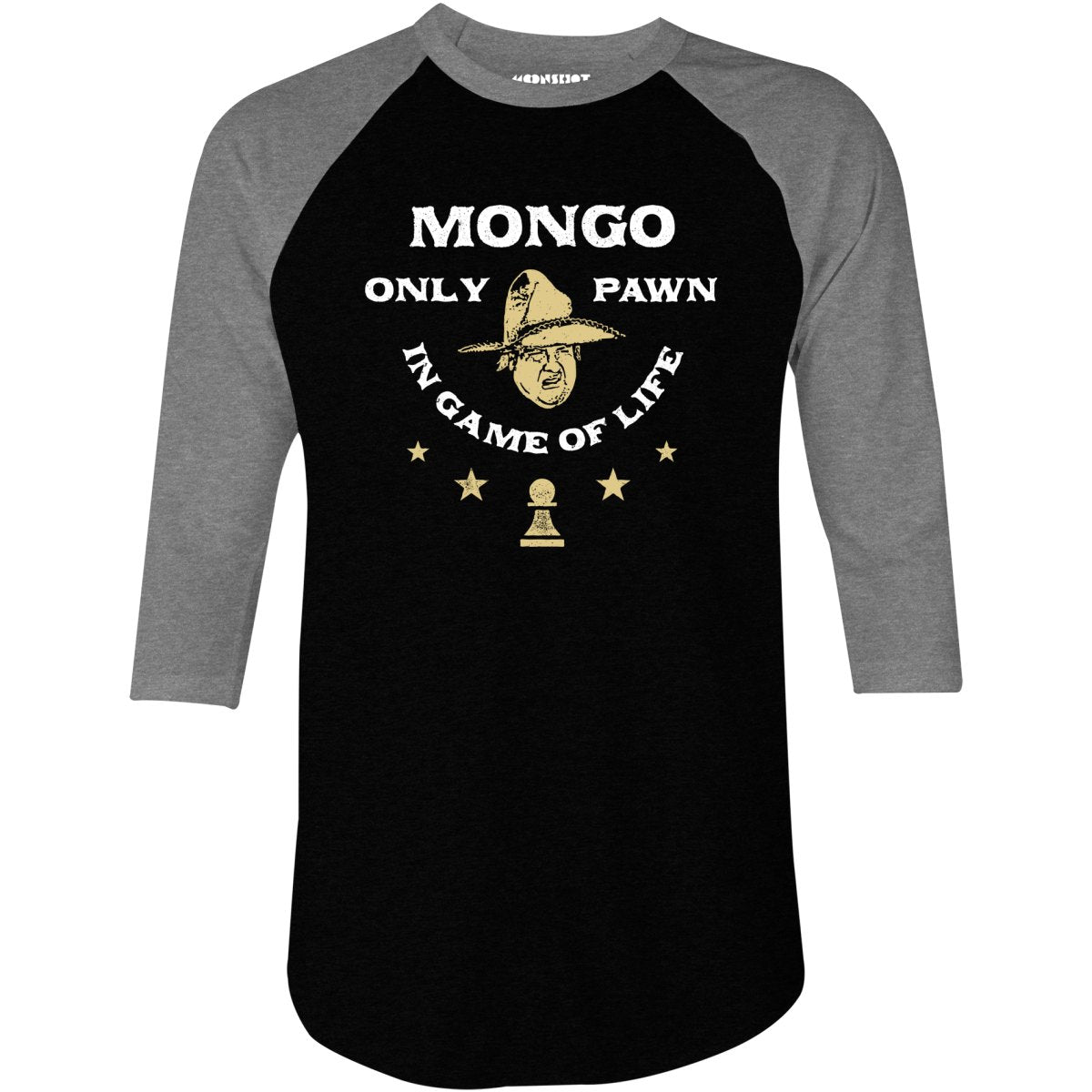 Mongo Only Pawn in Game of Life - 3/4 Sleeve Raglan T-Shirt