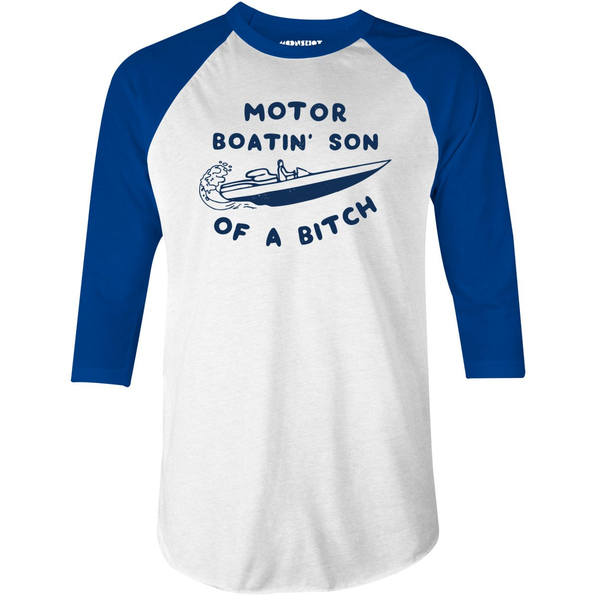 Motor Boatin' Son of a Bitch - 3/4 Sleeve Raglan T-Shirt