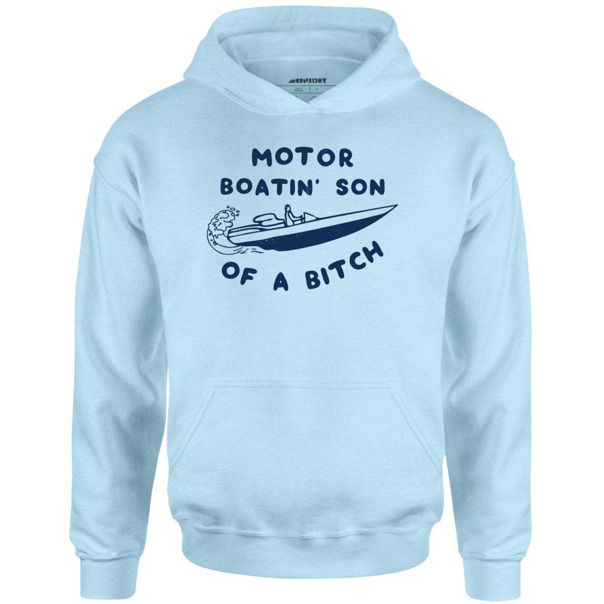 Motor Boatin' Son of a Bitch - Unisex Hoodie