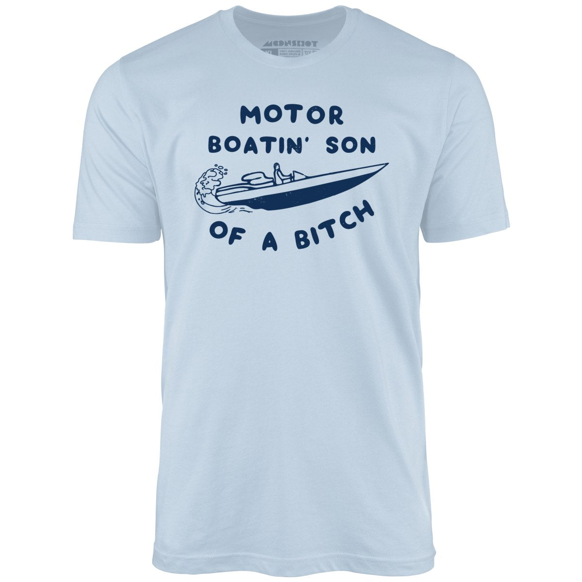 Motor Boatin' of a Bitch - Unisex T-Shirt – m00nshot