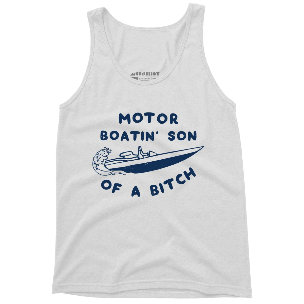 Motor Boatin' Son of a Bitch - Unisex Tank Top