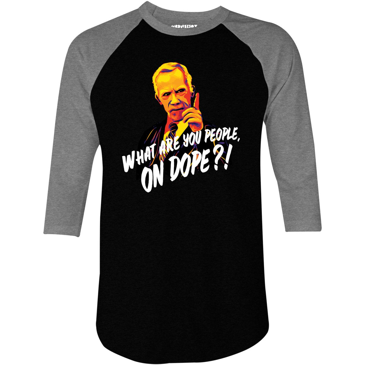 Mr. Hand - What Are You People, On Dope? - 3/4 Sleeve Raglan T-Shirt