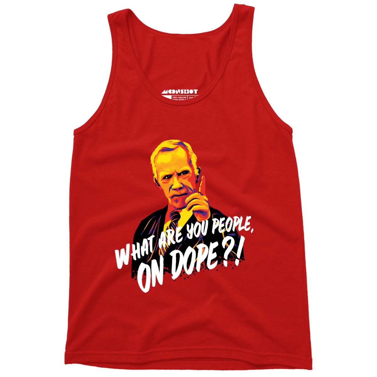 Mr. Hand - What Are You People, On Dope? - Unisex Tank Top