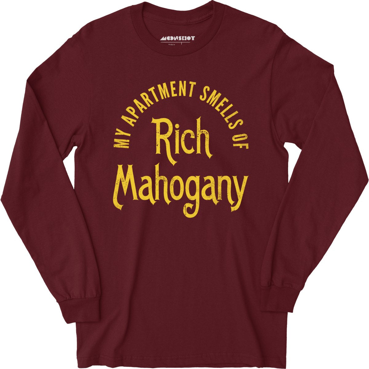 My Apartment Smells of Rich Mahogany - Long Sleeve T-Shirt