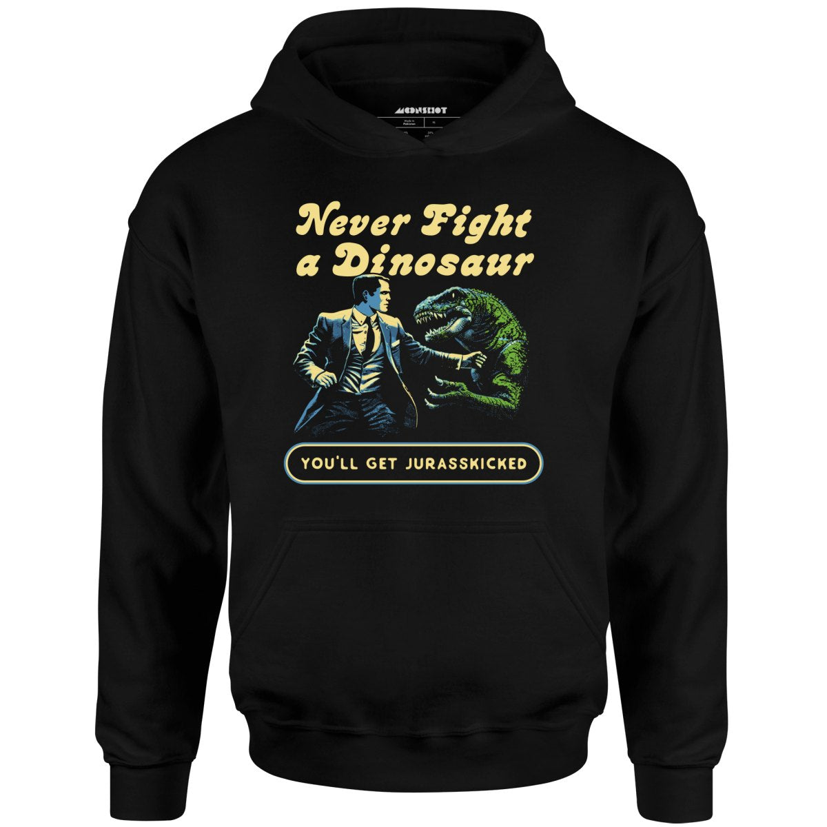 Never Fight a Dinosaur - Unisex Hoodie